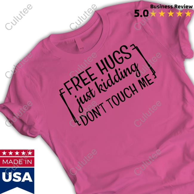 Free Hugs Just Kidding Don't Touch Me Tee Heather