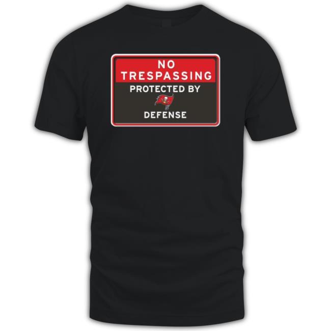 No Trespassing Protected By Tampa Bay Buccaneers Defense Hooded Sweatshirt