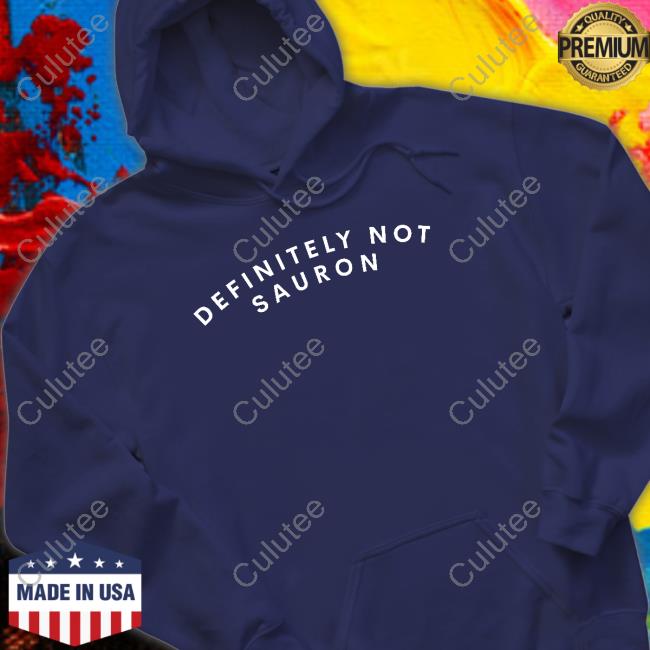 Official Definitely Not Sauron Shirts