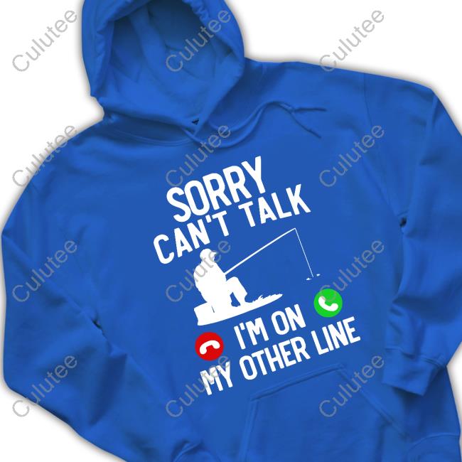 Sorry Can't Talk I'm On My Other Line T-Shirt
