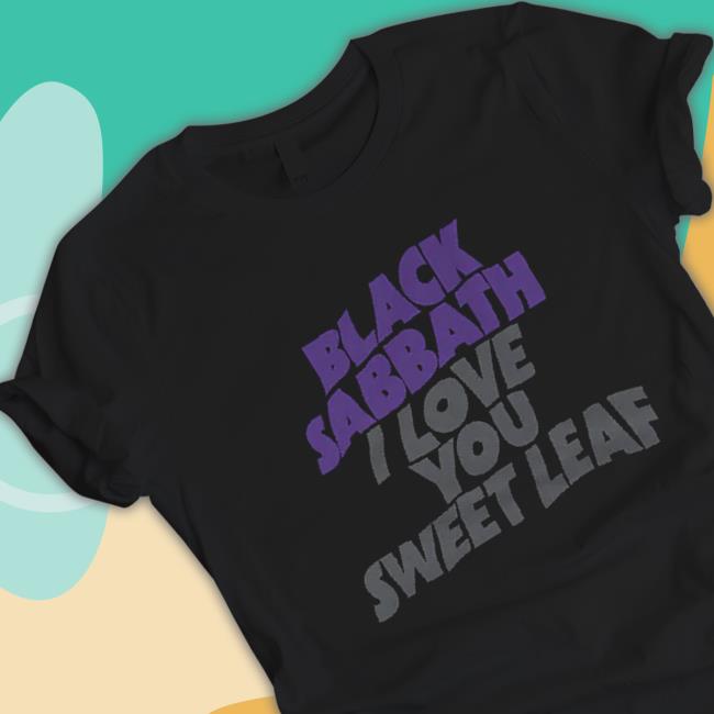 Black Sabbath Merch Black Sabbath I Love You Sweet Leaf Black Long Sleeve