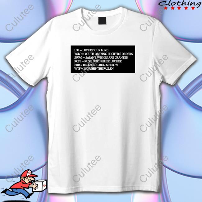 Lol = Lucifer Our Lord Yolo = Youth Obeying Lucifer's Orders T-Shirt