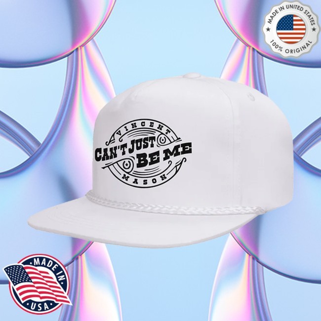 Can't Just Be Me Hat Vincent Mason