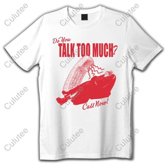 Official Snow Angel Do You Talk Too Much Call Now Dial T Shirts