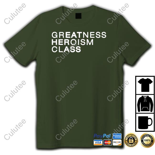 Greatness Heroism Class Tee