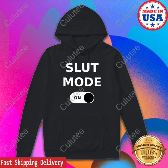 Slut Mode On T-Shirt Keara Sullivan
