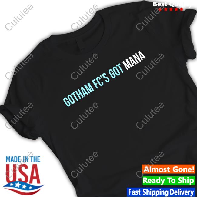 Gotham Fc Shop Gotham Fc's Got Mana Shirt