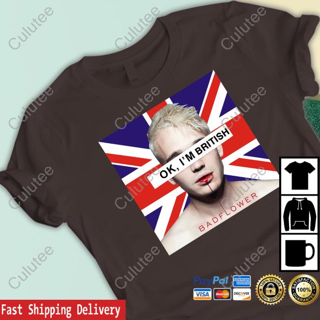 Ok I'm British Badflower Uk Flag Tee Shirt