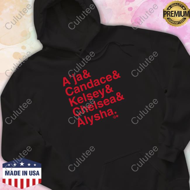 A’Ja & Candace & Kelsey & Chelsea & Alysha Shirt