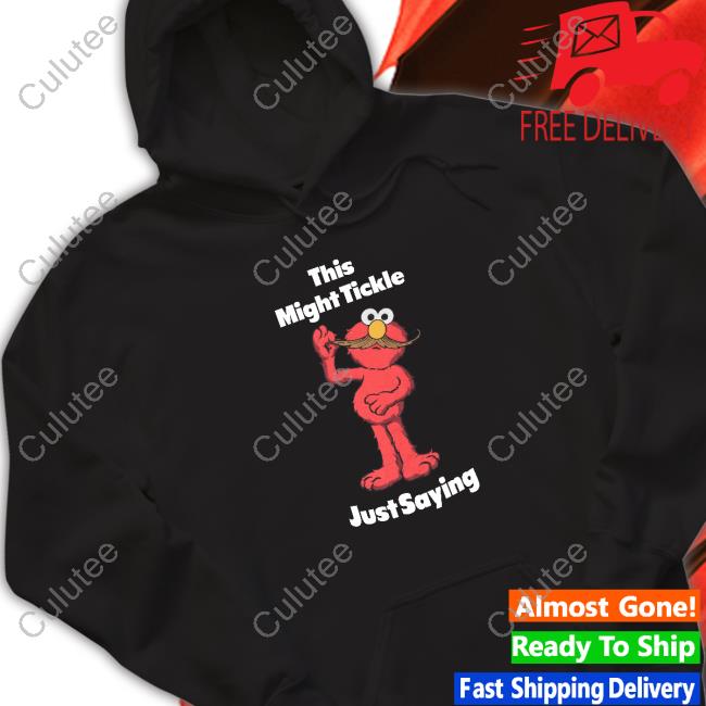 Official This Might Tickle Just Saying Shirts