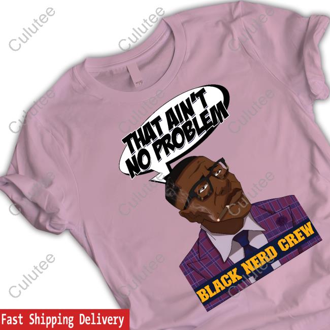 Shannon Sharpe No Problem T-Shirt That Ain't No Problem Black Nerd Crew Hoodie