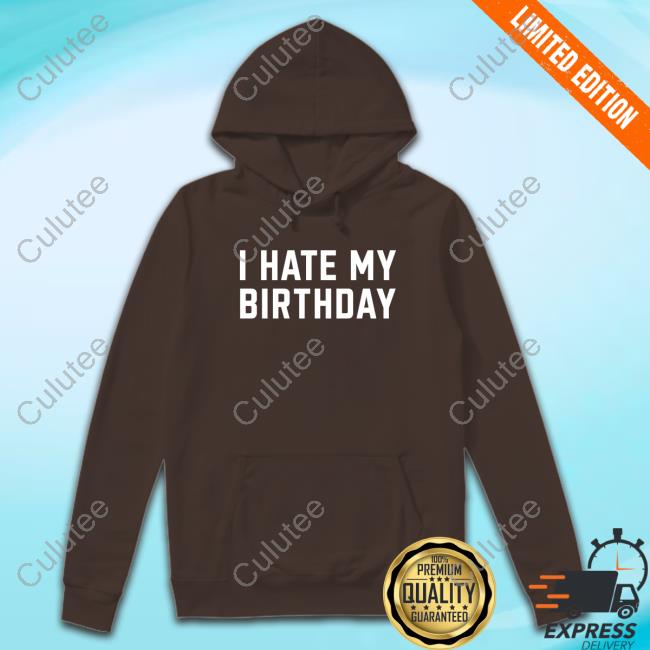 Official I Hate My Birthday Tee