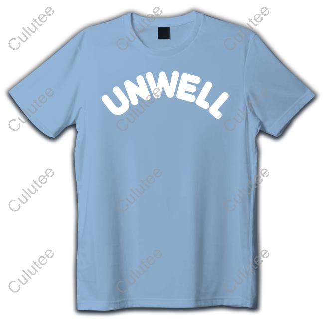 Official Call Her Daddy Merch Unwell Tee Shirt Callherdaddy