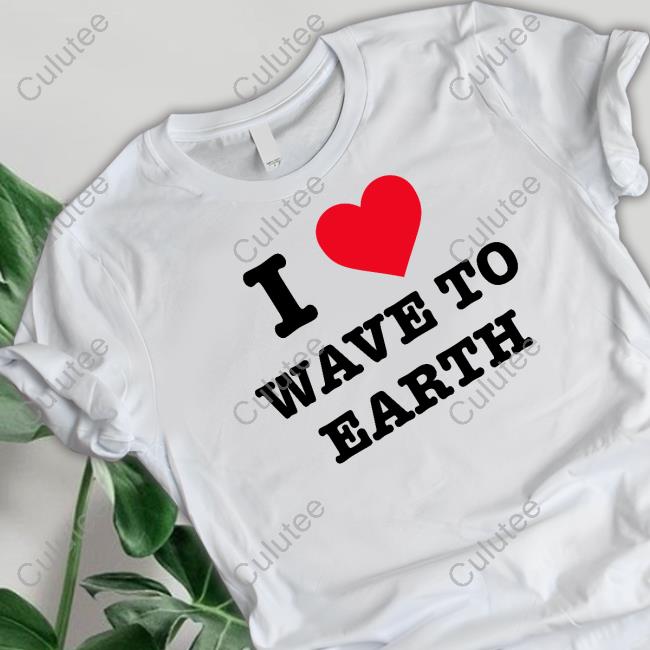 Official I Love Wave To Earth Shirt