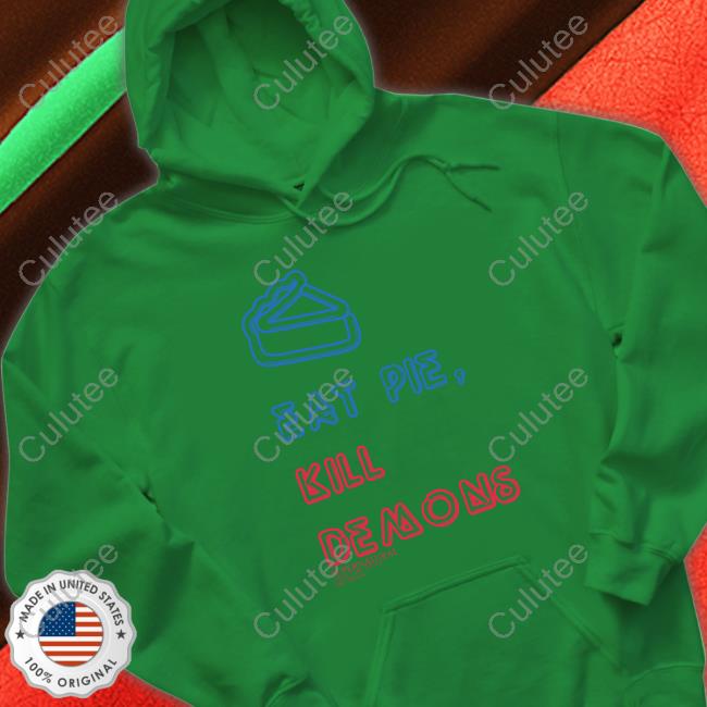 Eat Pie Kill Demons T Shirt Supernatural Merch Eat Pie Kill Demons Crewneck Sweatshirt