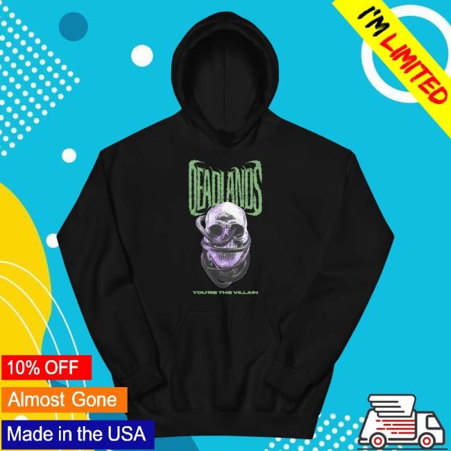 Official Deadlands Merch Store Deadlands You're the Villain Hoodies