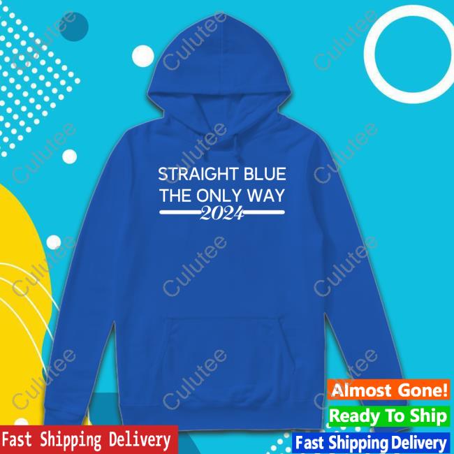 Official Straight Blue The Only Way 2024 Tee Shirt