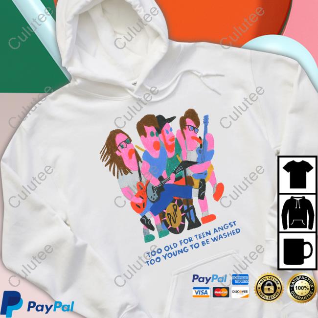 Puptheband Merch Too Old For Teen Angst Too Young To Be Washed Sweatshirt