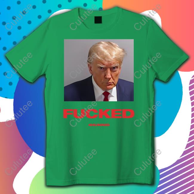 Trump Mugshot Fucked T-Shirt