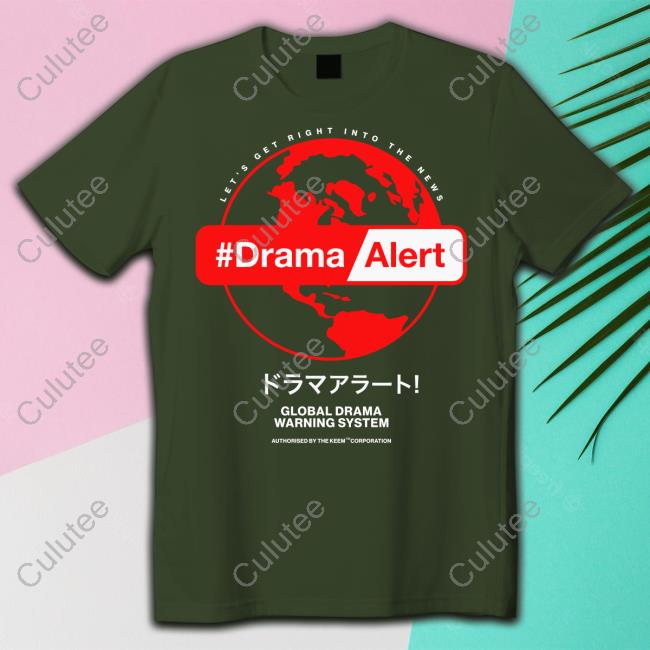 Let's Get Right Into The News #DramaAlert Shirt