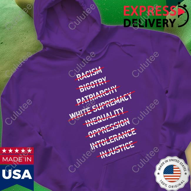 Official Racism Bigotry Patriarchy White Supremacy Inequality Oppression Intolerance Injustice T Shirt
