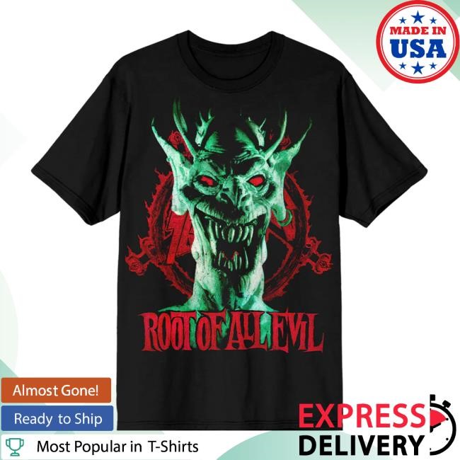 Root Of All Evil New T-Shirt Slayer Store