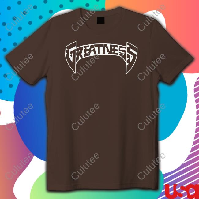 Greatness Tee