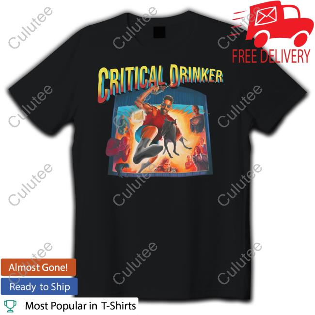 The Critical Drinker Last Action Drinker T Shirts
