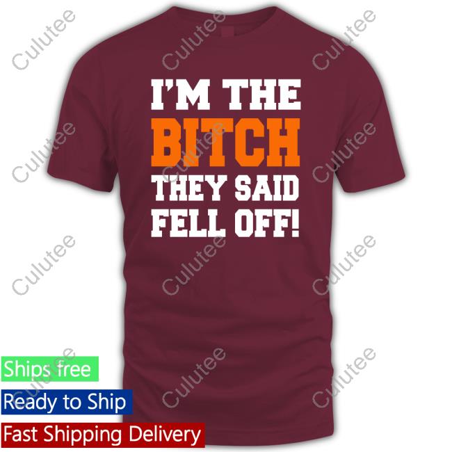 I'm The Bitch They Said Fell Off Hoodie