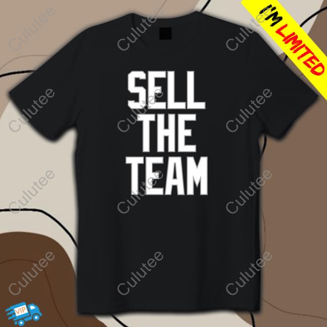 Sell The Team Shirt