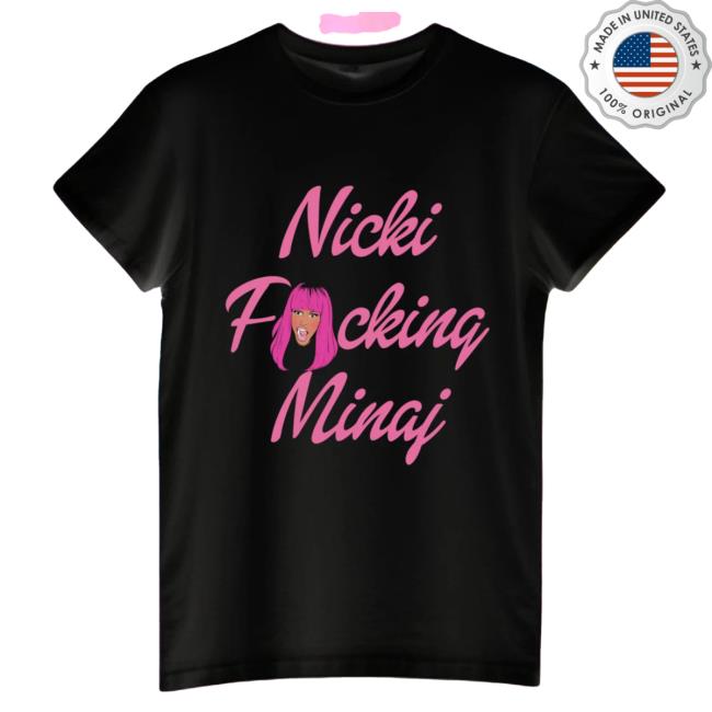 Nicki Minaj Merch Nicki F*cking Minaj Shirts