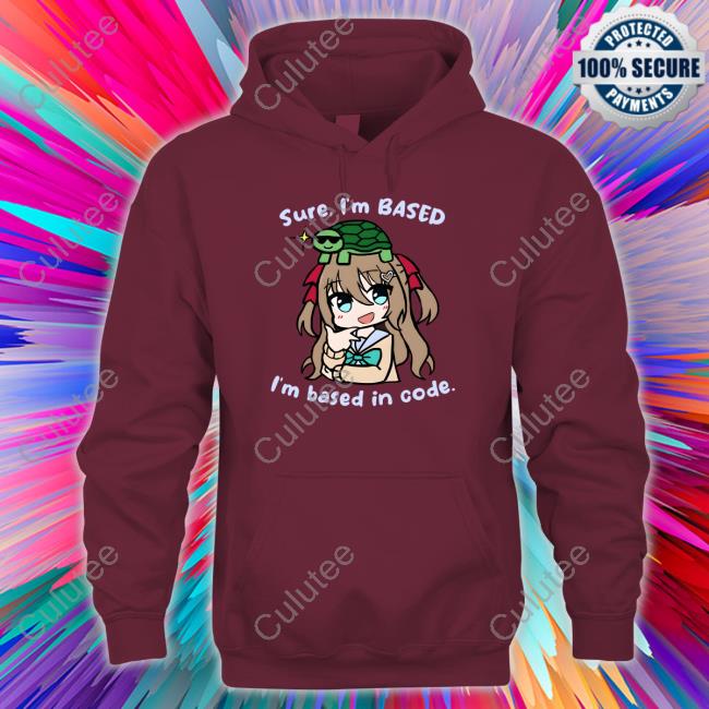 Sure I'm Based I'm Based In Code T Shirt