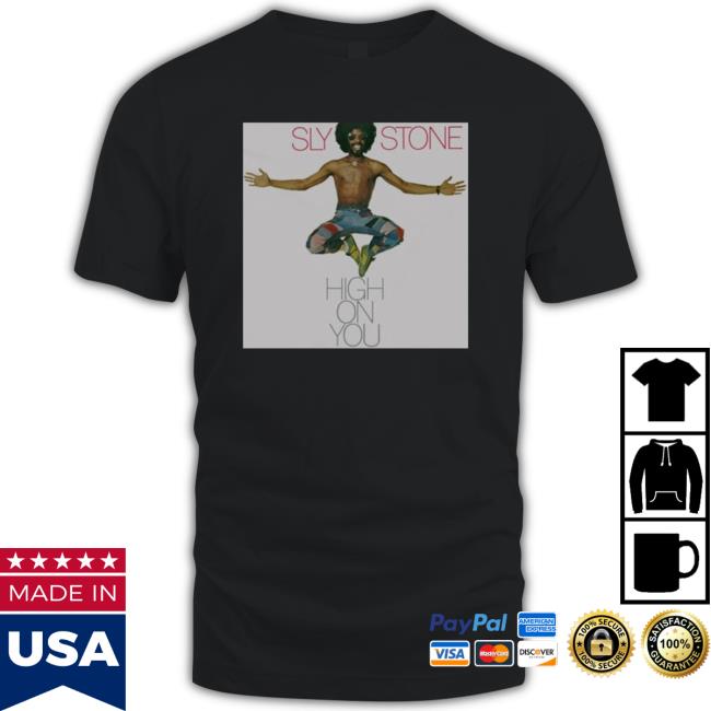 Sly Stone High On You Sweatshirts