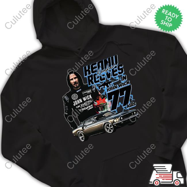 Keanu Reeves In John Wick 77 Kills Shirts