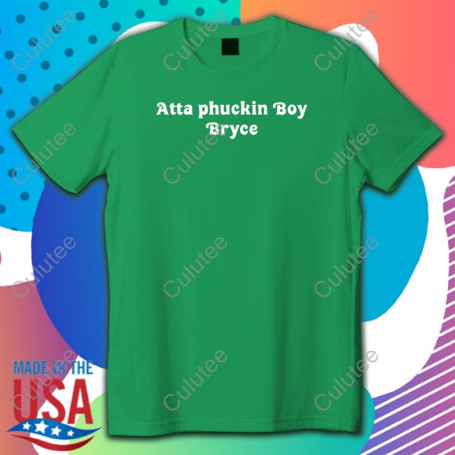 Official Atta Boy Harper Atta Phuckin Boy Bryce Tee Shirt