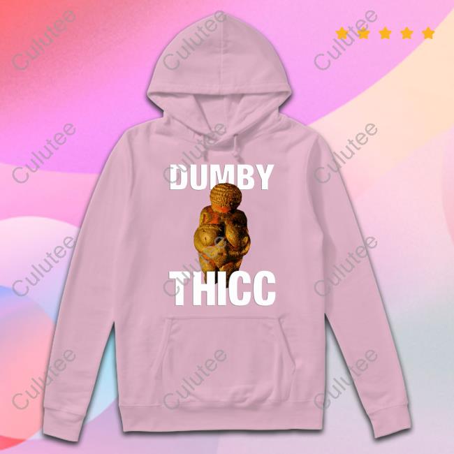 Dumby Thicc Shirts