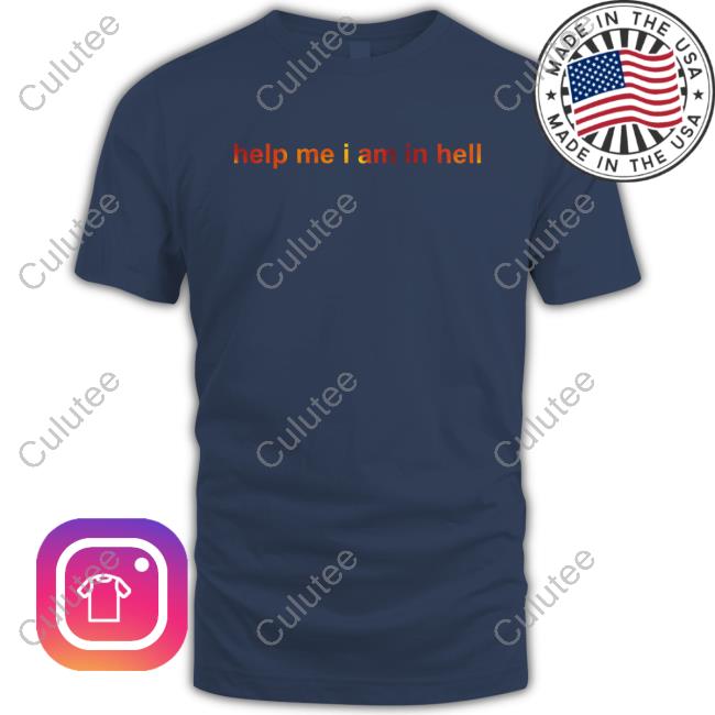 Official Help Me I Am In Hell Nin Shirts