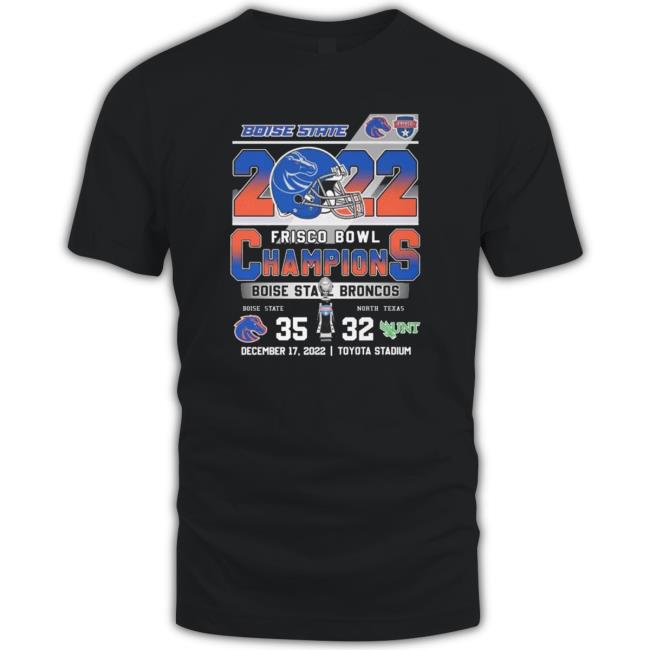 Boise State Broncos Vs North Texas Mean Green 35-32 Frisco Bowl Champions 2022 Tee