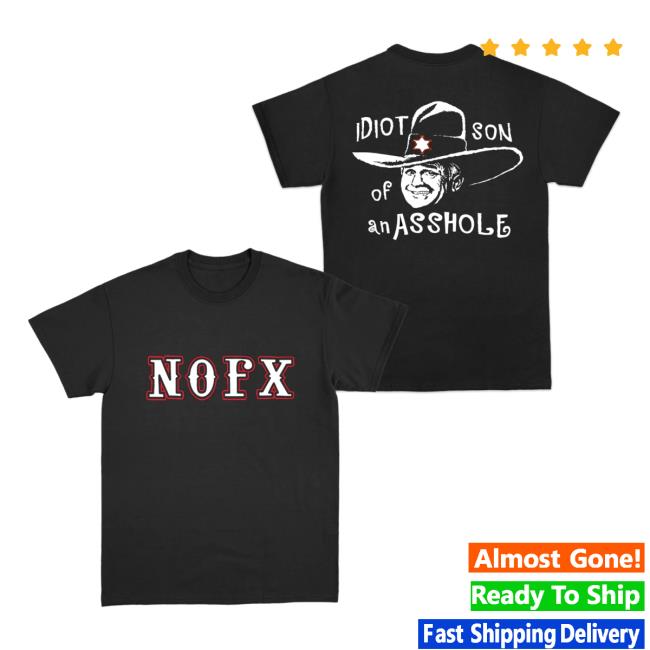 Nofx Merch Idiot Son Of A Tee Shirt