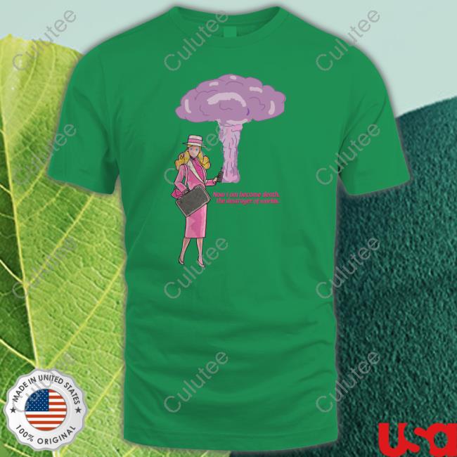 Official Now I Am Become Death The Destroyer Of Worlds Tee