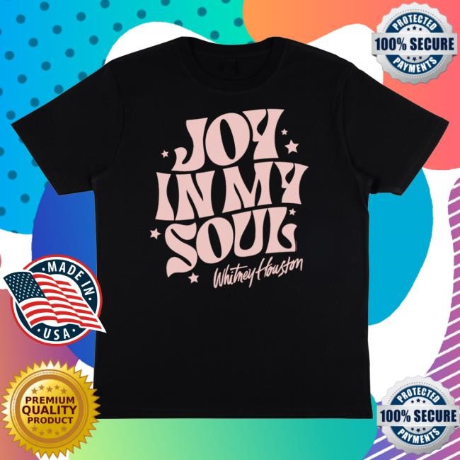 Official Whitney Houston Clothing Store Shop Whitney Houston Joy In My Soul Shirt New
