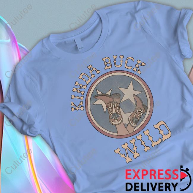 Official Kinda Buck Wild Shirt