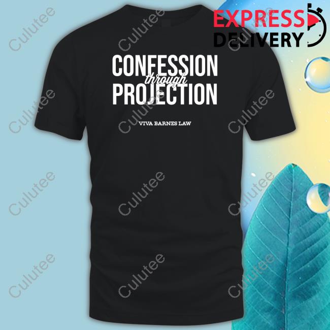 Viva Frei Viva Barnes Law Confession Through Projection T Shirt