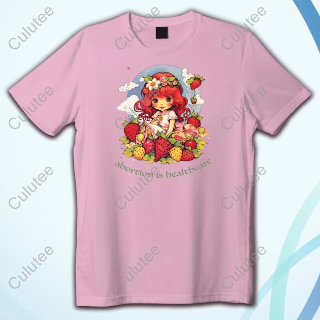 Official Walter Masterson Shop Abortion Is Healthcare Strawberry Shortcake Shirt