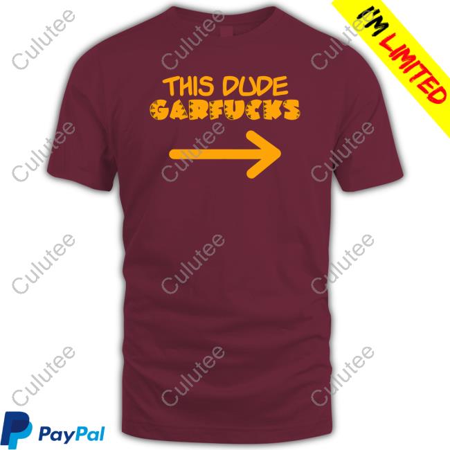 This Dude Garfucks Tee