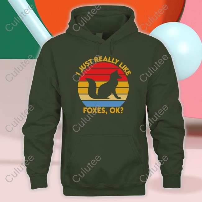 Foxes Every Hour I Just Really Like Foxes Ok Hoodie