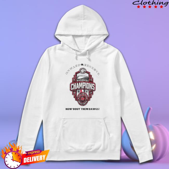 Georgia Bulldogs Onward Reserve How ‘Bout Them Dawgs 2022 National Championship Shirt