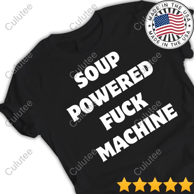 Jasminericegirl Merch Soup Powered Fuck Machine Shirts