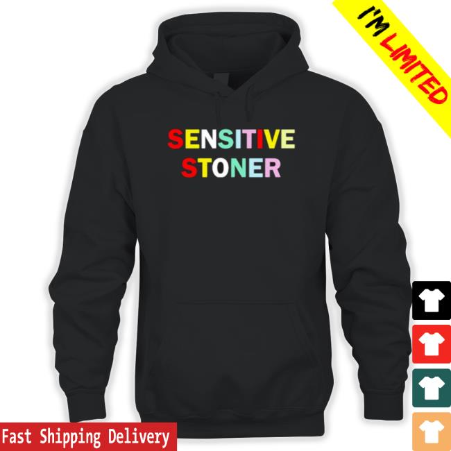 Sensitive Stoner Shirt