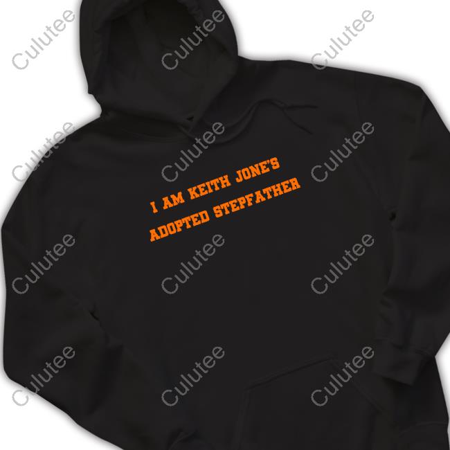 I Am Keith Jones Adopted Stepfather T Shirt